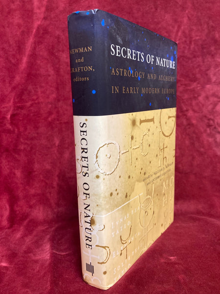 Secrets of Nature – Astrology and Alchemy in Early Modern Europe Edited by William R. Newman & Anthony Grafton