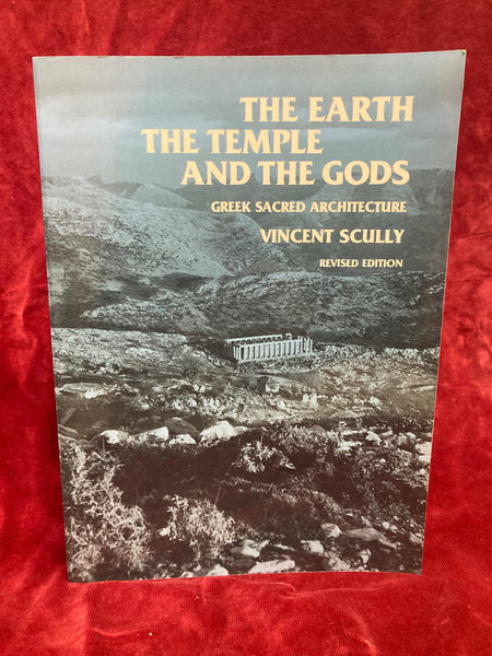 The Earth, the Temple, and the Gods by Vincent Scully