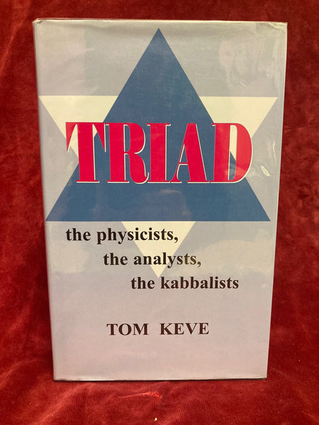 Triad – The Physicists, the Analysts, the Kabbalists by Tom Keve