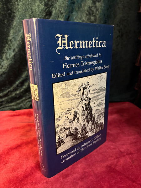 Hermetica Edited and translated by Walter Scott, with Forward by Adrian G. Gilbert