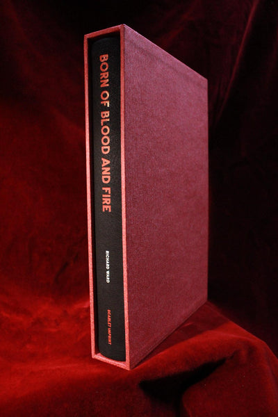 Born of Blood & Fire (deluxe edition) by Richard Ward