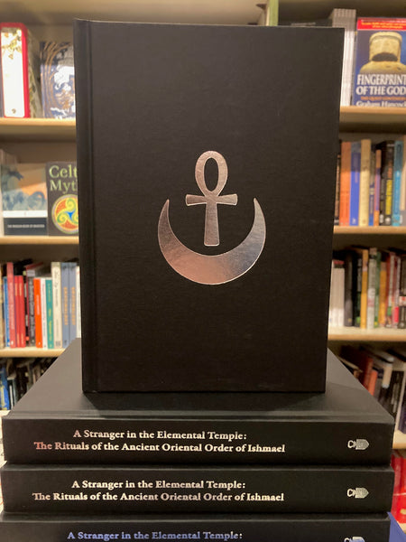A Stranger in the Elemental Temple: The Rituals of the Ancient Order of Ishmael by Billy Hamilton