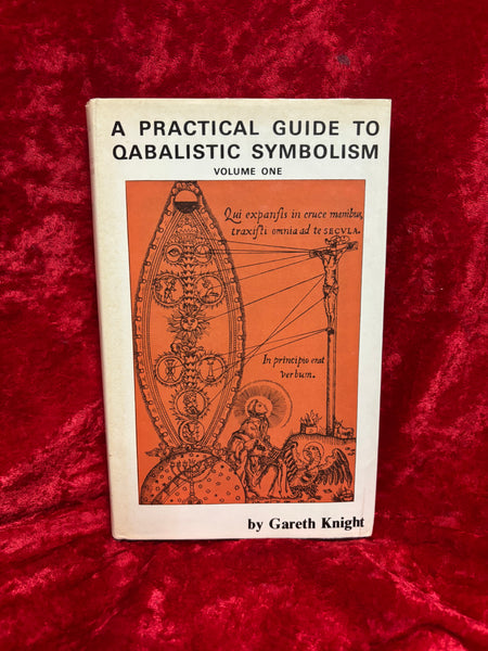 Practical Guide to Qabalistic Symbolism, volume one by Gareth Knight