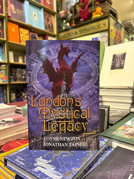 London's Mystical Legacy - Toyne Newton & Jonathan Tapsell