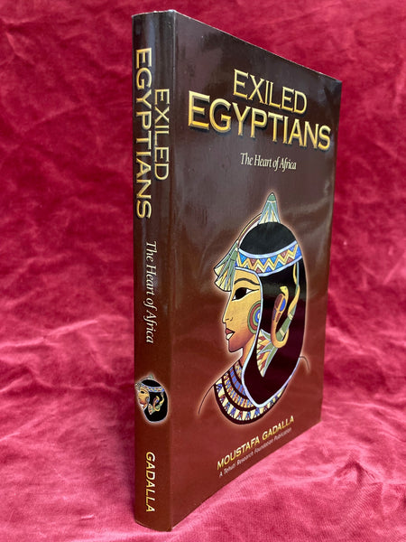 Exiled Egyptians - The Heart of Africa by Moustafa Gadalla