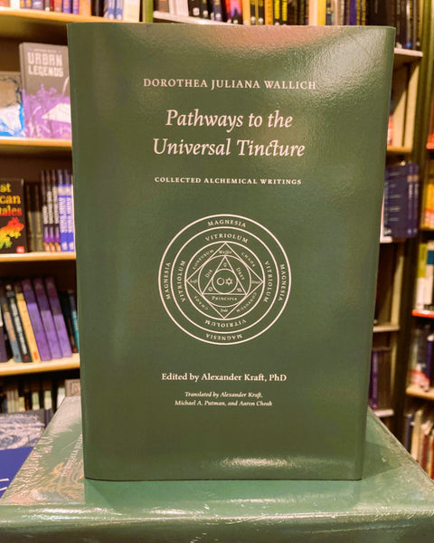Pathways to the Universal Tincture by Dorothea Juliana Wallich