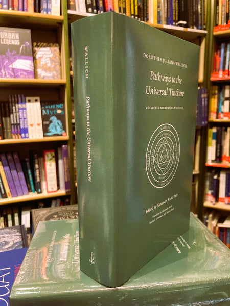Pathways to the Universal Tincture by Dorothea Juliana Wallich
