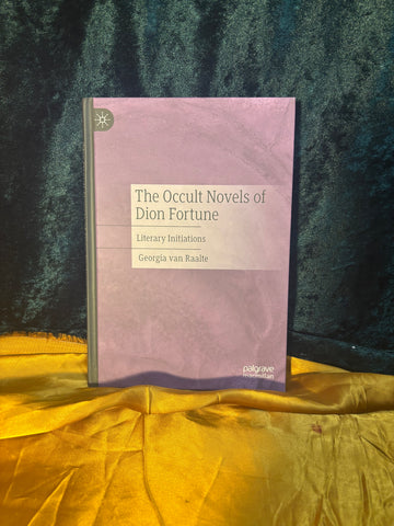 The Occult Novels of Dion Fortune Georgia Van Raalte