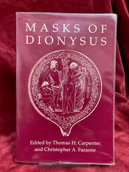 Masks of Dionysius Edited by Thomas H. Carpenter & Christopher A. Faraone