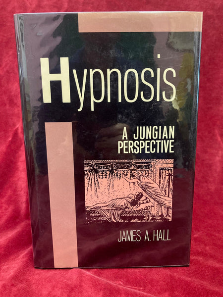 Hypnosis - A Jungian Perspective by James A. Hall