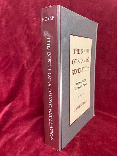 The Birth of a Divine Revelation by Ernest P. Moyer