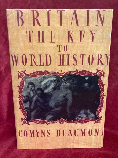 Britain the Key to World History by Comyns Beaumont