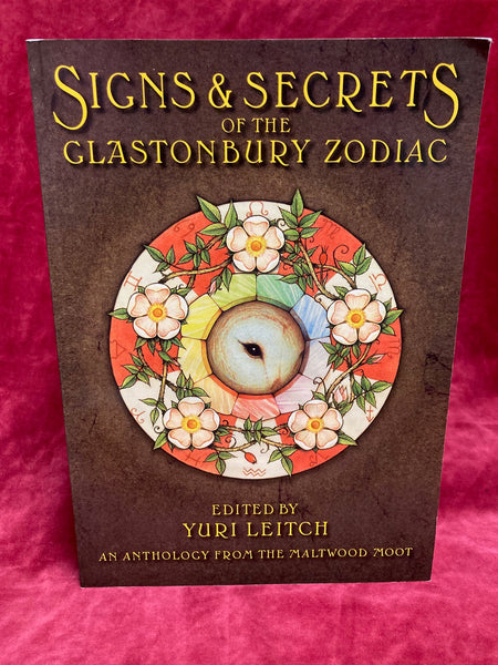Signs & Secrets of the Glastonbury Zodiac Edited by Yuri Leitch