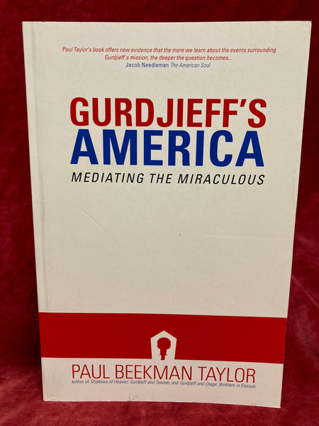 Gurdjieff's America - Mediating the Miraculous by Paul Beekman Taylor