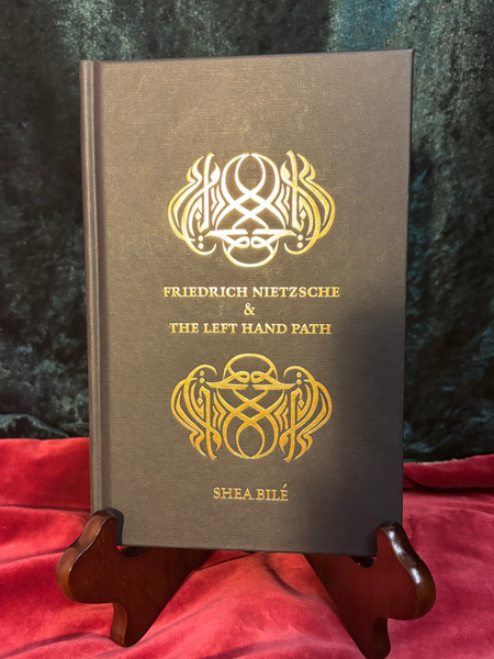 Friedrich Nietzsche and the Left Hand Path (SIGNED) by Shea Bilé