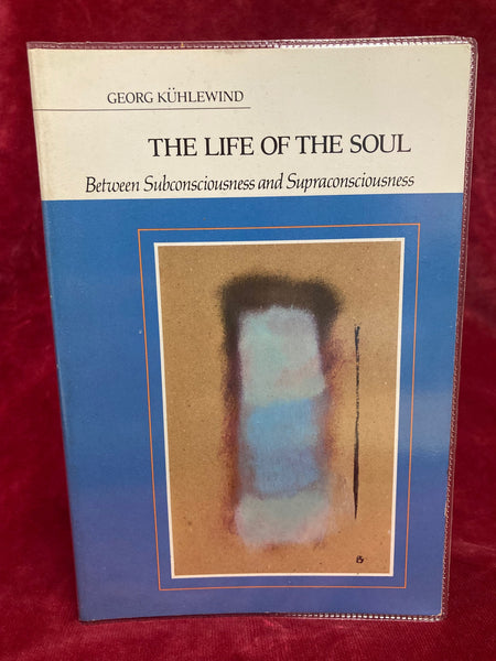 The Life of the Soul by Georg Kuhlewind