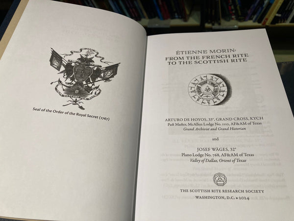 Étienne Morin: From the French Rite to the Scottish Rite (Rose Croix) by Scottish Rite Research Society