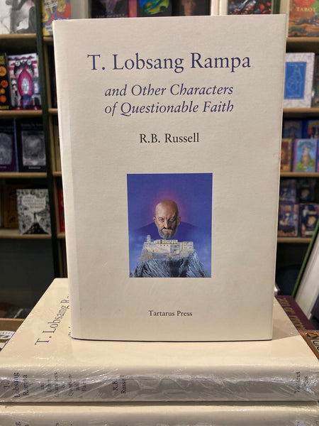 T. Lobsang Rampa & Other Characters of Questionable Faith by R.B. Russell
