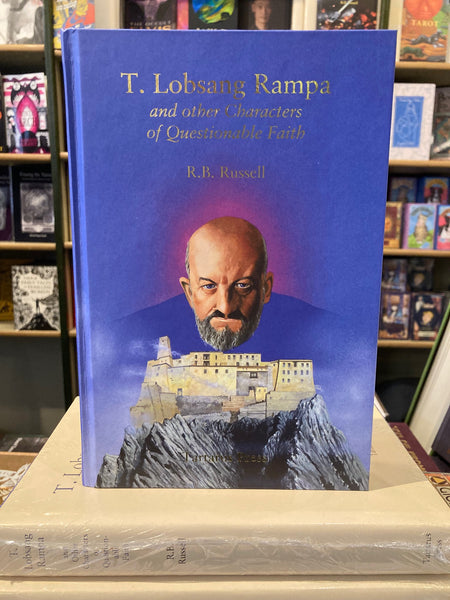 T. Lobsang Rampa & Other Characters of Questionable Faith by R.B. Russell