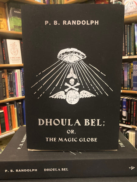 Dhoula Bel (or The Magic Globe) by Paschal Beverly Randolph