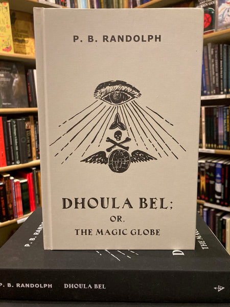 Dhoula Bel (or The Magic Globe) by Paschal Beverly Randolph