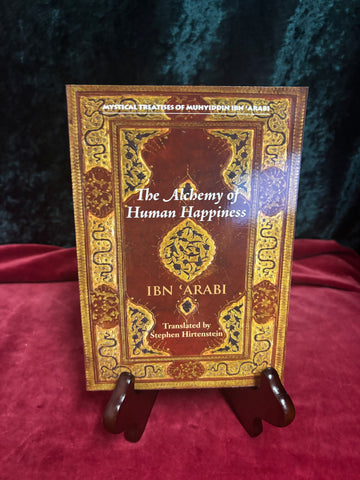 The Alchemy of Human Happiness by Ibn 'Arabi