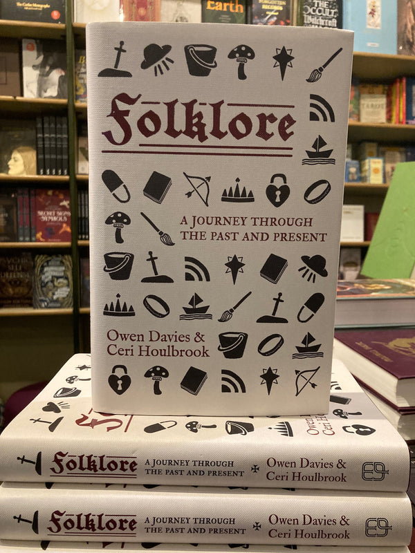 Folklore : A Journey Through the Past and Present by Owen Davies & Ceri Houlbrook