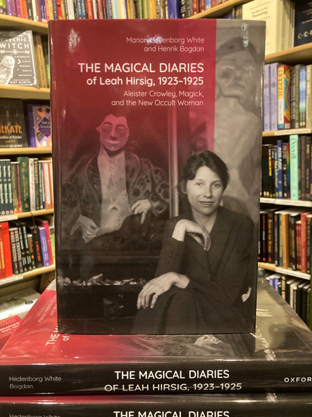 The Magical Diaries of Leah Hirsig, 1923-1925 by Manon Hedenborg White & Henrik Bogdan (ed)