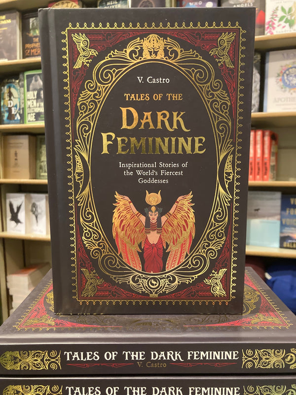 Tales of the Dark Feminine by V. Castro