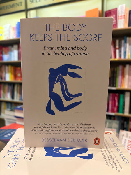 The Body Keeps the Score by Bessel van der Kolk