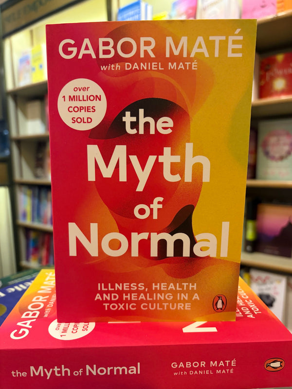 The Myth of Normal by Gabor Mate & Daniel Mate