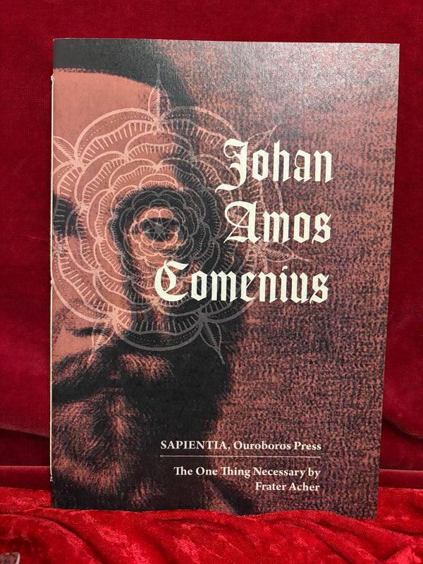 Johan Amos Comenius: One Thing Necessary by Frater Acher