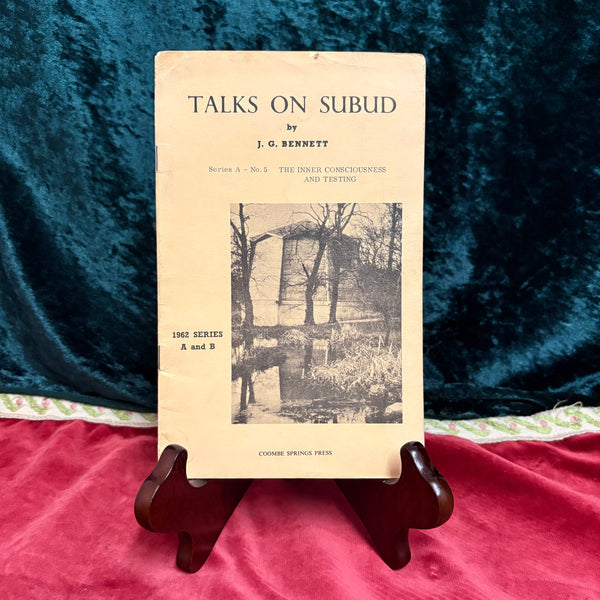 Talks on Subud, Series A, No.5 - The Inner Consciousness and Testing by J.G. Bennett