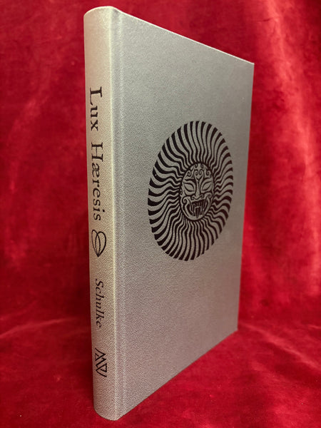 Lux Haeresis by Daniel A. Schulke