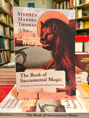 The Book of Sacramental Magic by Stephen Mandes Thomas