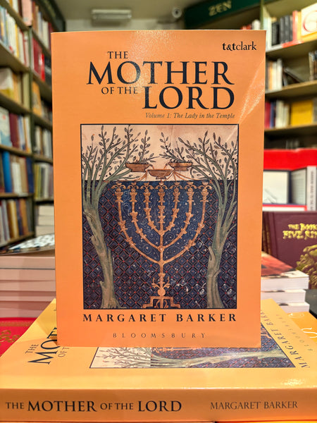 The Mother of the Lord by Margaret Barker