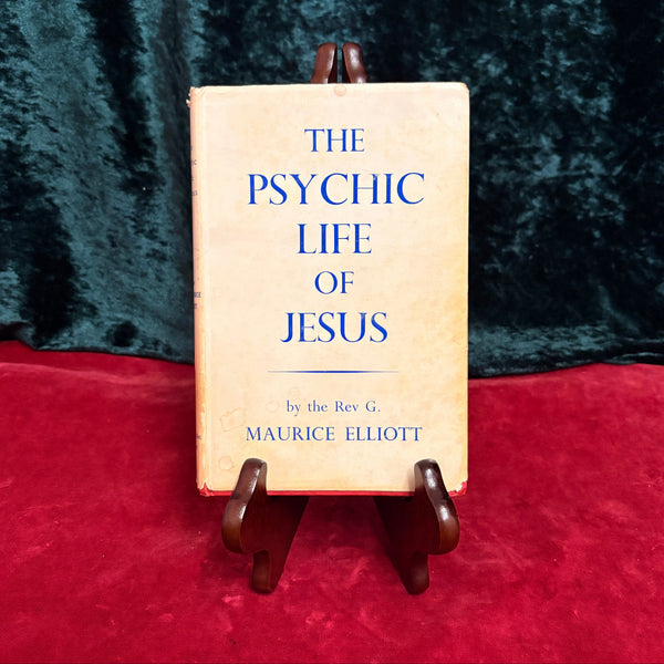 The Psychic Life of Jesus by the Rev. G. Maurice Elliott