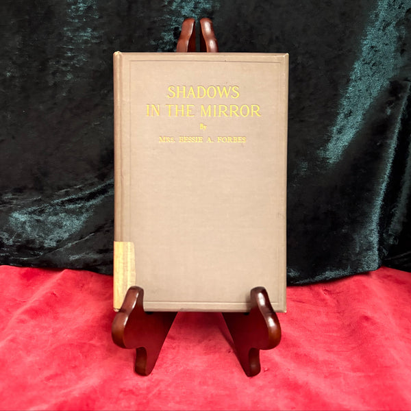 Shadows in the Mirror by Mrs Bessie A. Forbes