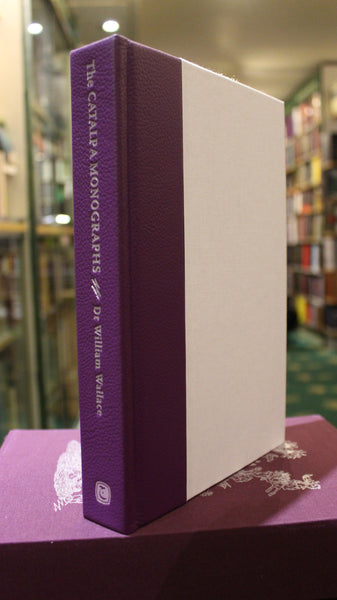 Catalpa Monographs (Deluxe edition) by Dr William Wallace