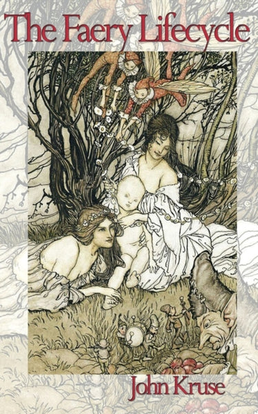 The Faery Lifecycle by John Kruse