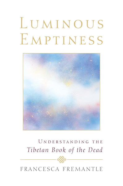 Luminous Emptiness by Francesca Fremantle