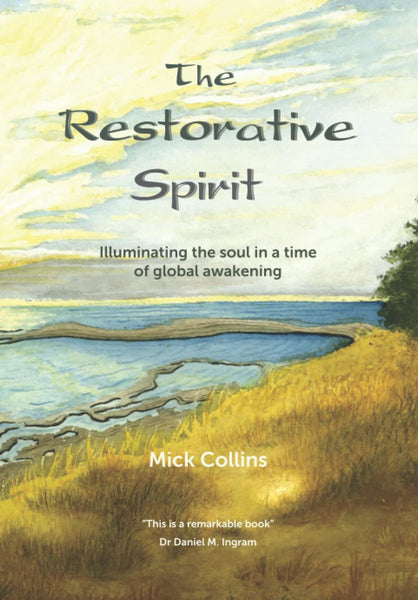 The Restorative Spirit by Mick Collins