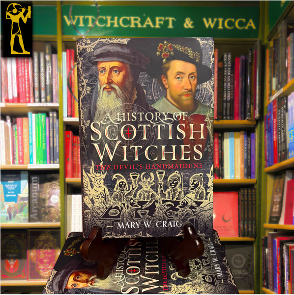 A History of Scottish Witches :  The Devil's Handmaidens by Mary W. Craig