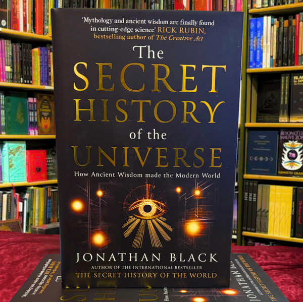 The Secret History of the Universe: How Ancient Wisdom made the Modern World by Jonathan Black