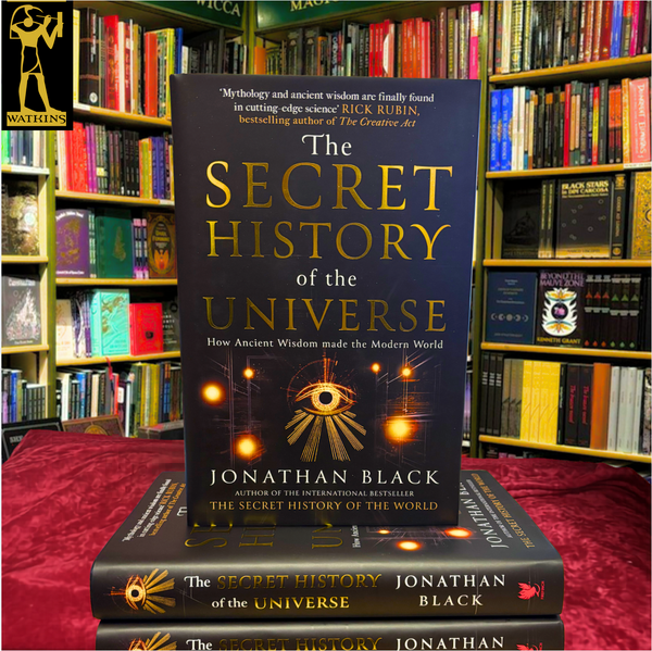 The Secret History of the Universe: How Ancient Wisdom made the Modern World by Jonathan Black