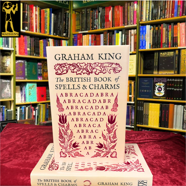 The British Book of Spells & Charms by Graham King