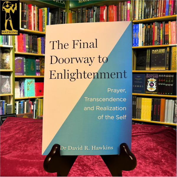 The Final Doorway to Enlightenment: Prayer, Transcendence and Realization of the Self by Dr David R. Hawkins
