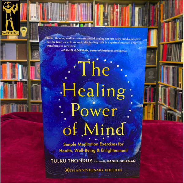 The Healing Power of the Mind: Simple Meditation Exercises for Health, Well-Being & Enlightenment by Tulku Thondup