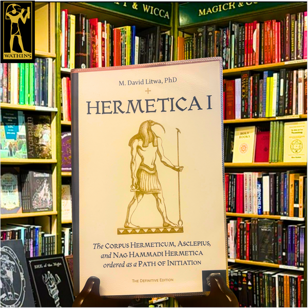 Hermetica I : The Corpus Hermeticum, Asclepius, and Nag Hammadi Hermetica orderd as a Path of Initiation by M. David Litwa, PHD