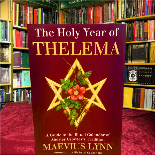 The Holy Year of Thelema by Maevius Lynn
